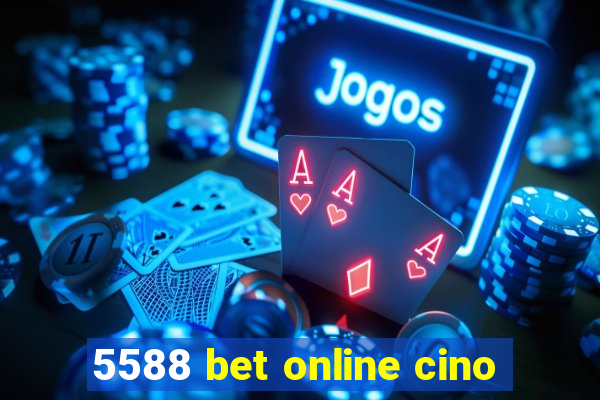 5588 bet online cino